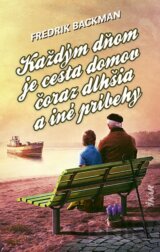 Každým dňom je cesta domov čoraz dlhšia a iné príbehy