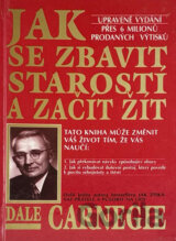 Jak se zbavit starostí a začít žít