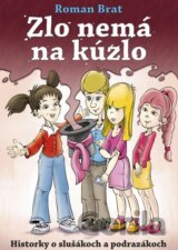 Zlo nemá na kúzlo