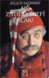 Mě z toho trefí šlak!
