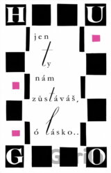 Jen ty nám zůstáváš, ó lásko
