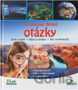 Nejzvídavější dětské otázky : země a vesmír, objevy a vynálezy, svět, ve kterém žiji