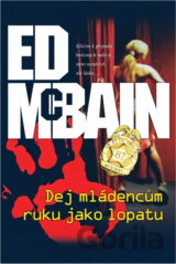 Dej mládencům ruku jako lopatu : román z 87. revíru