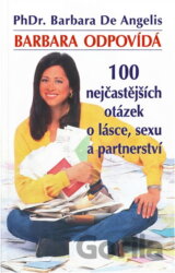 Barbara odpovídá : 100 nejčastějších otázek o lásce, sexu a partnerství