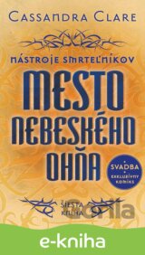 Mesto nebeského ohňa - Nástroje smrteľníkov (šiesta kniha)