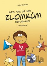 Mami, tati, já těm zlomkům nerozumím
