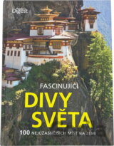 Fascinující divy světa : 100 nejúžasnějších míst na zemi