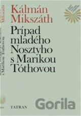Prípad mladého Nosztyho s Marikou Tóthovou