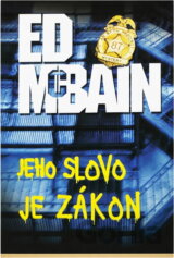 Jeho slovo je zákon : příběh z 87. revíru