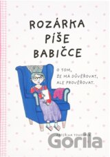 Rozárka píše babičce : o tom, že má důvěřovat, ale prověřovat