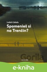 Spomenieš si na Trenčín?