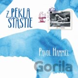 HAMMEL PAVOL: Z PEKLA STASTIE