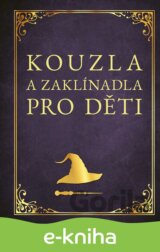 Kouzla a zaklínadla pro děti