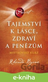 Tajemství k lásce, zdraví a penězům