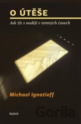 O útěše: jak žít s nadějí v temných časech