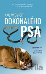 Ako vycvičiť dokonalého psa