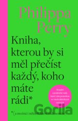 Kniha, kterou by si měl přečíst každý, koho máte rádi