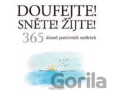 Doufejte! Sněte! Žijte!