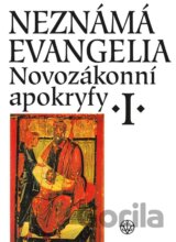 Novozákonní apokryfy I.: Neznámá evangelia