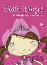 Káťa Líbezná, kovbojská princezna