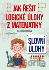 Slovní úlohy – Jak řešit logické úlohy z matematiky
