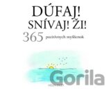 Dúfaj! Snívaj! Ži!