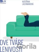 Dve tváre lenivosti