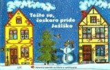 Tešte sa, čoskoro príde Ježiško