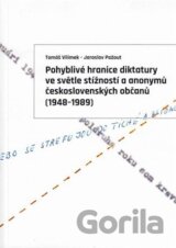 Pohyblivé hranice diktatury ve světle stížností a anonymů československých občanů (1948-1989)