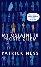 My ostatní tu prostě žijem