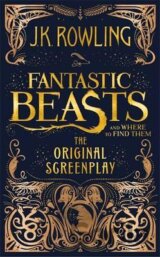 Fantastic Beasts and Where to Find Them - The Original Screenplay
