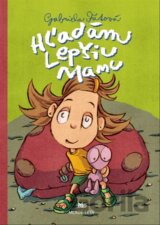 Hľadám lepšiu mamu