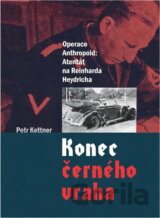 Konec černého vraha : operace Anthropoid: atentát na Reinharda Heydricha