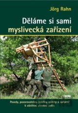 Děláme si sami myslivecká zařízení