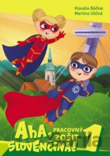 Aha, slovenčina! Pracovný zošit 1