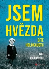 Jsem hvězda: dítě holokaustu