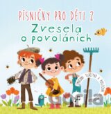 Písničky pro děti: Zvesela o povoláních