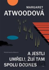A jestli umřeli, žijí tam spolu dodnes