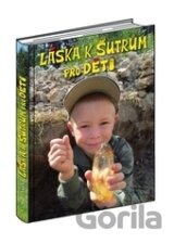 Láska k šutrům pro děti