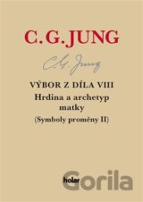 Výbor z díla VIII. - Hrdina a archetyp matky