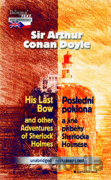 His Last Bow and Other Adventures of Sherlock Holmes / Poslední poklona a jiné příběhy Sherlocka Holmese
