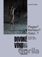 Divoké víno: Antologie 2007–2017