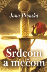 Srdcom a mečom