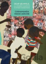 Dear Ijeawele, or a Feminist Manifesto in Fifteen Suggestions