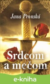 Srdcom a mečom