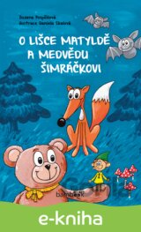 O lišce Matyldě a medvědu Šimráčkovi