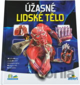 Úžasné lidské tělo : jak to funguje?