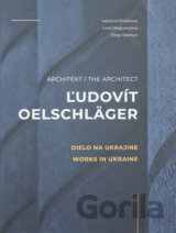 Architekt Ľudovít Oelschläger - Dielo na Ukrajine