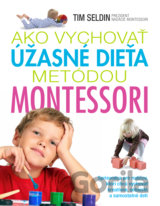 Ako vychovať úžasné dieťa metódou Montessori