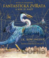 Fantastická zvířata a kde je najít (ilustrované vydání)